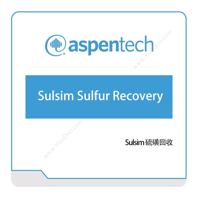 艾斯本 AspentechSulsim-Sulfur-Recovery化工过程仿真